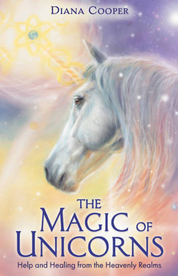 The Magic of Unicorns by Diana Cooper image 0
